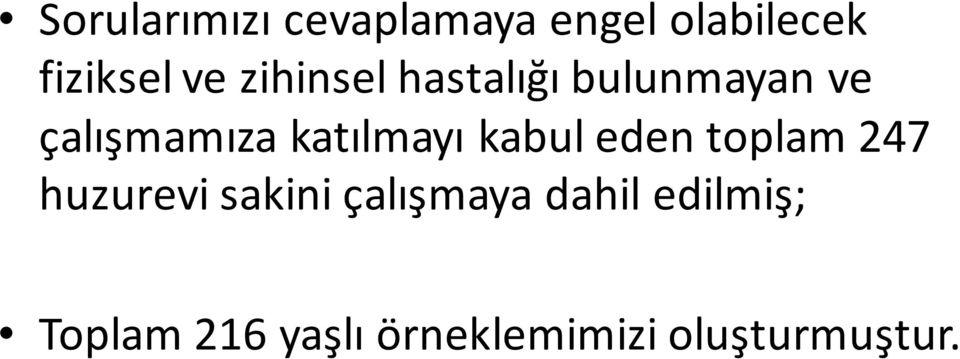 kabuledentoplam247 huzurevi sakini çalışmaya dahil