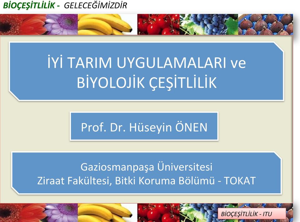 Dr. Hüseyin ÖNEN Gaziosmanpaşa Üniversitesi