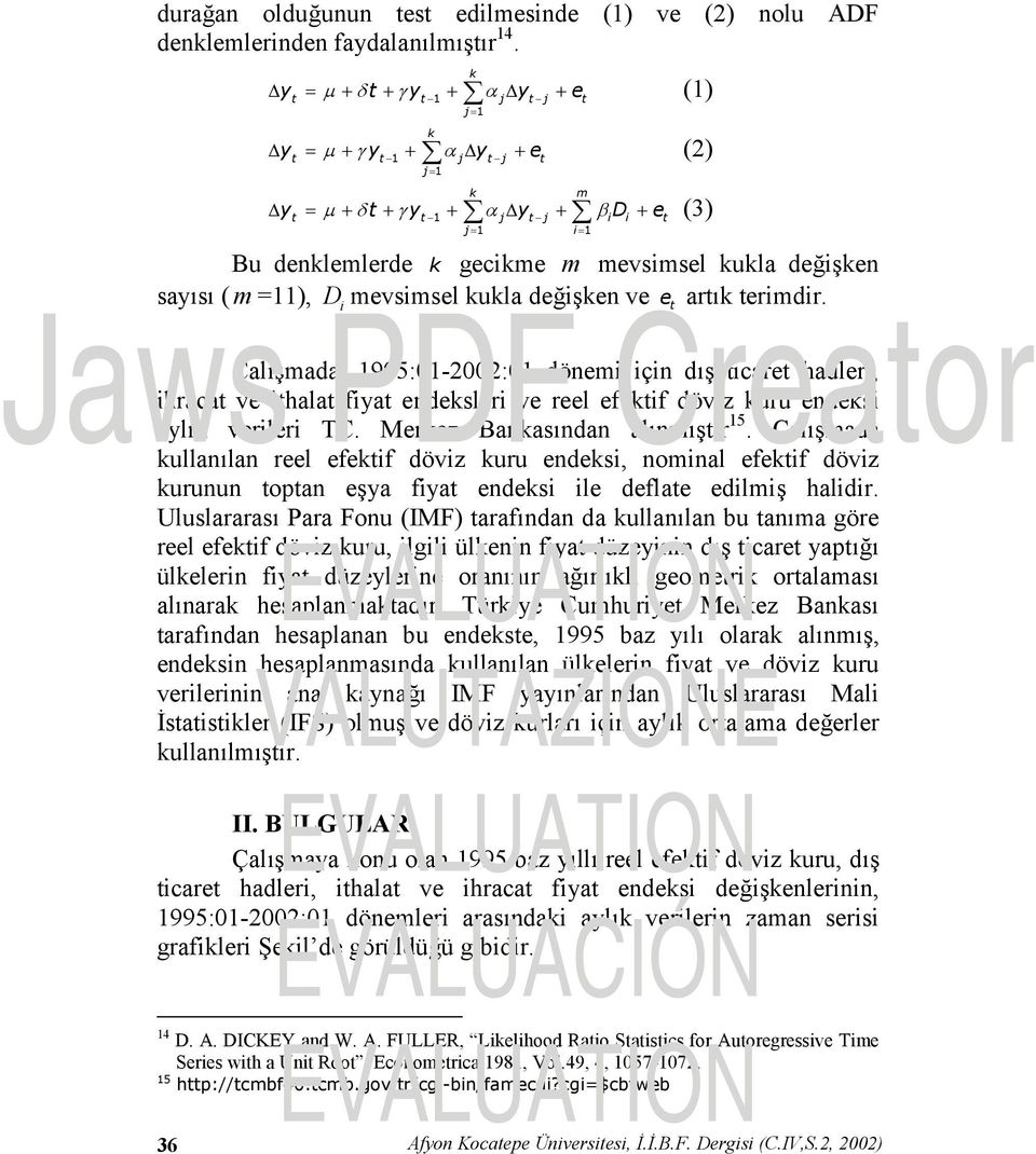 mevsimsel kukla değişken sayısı ( m =11), D mevsimsel kukla değişken ve et artık terimdir.