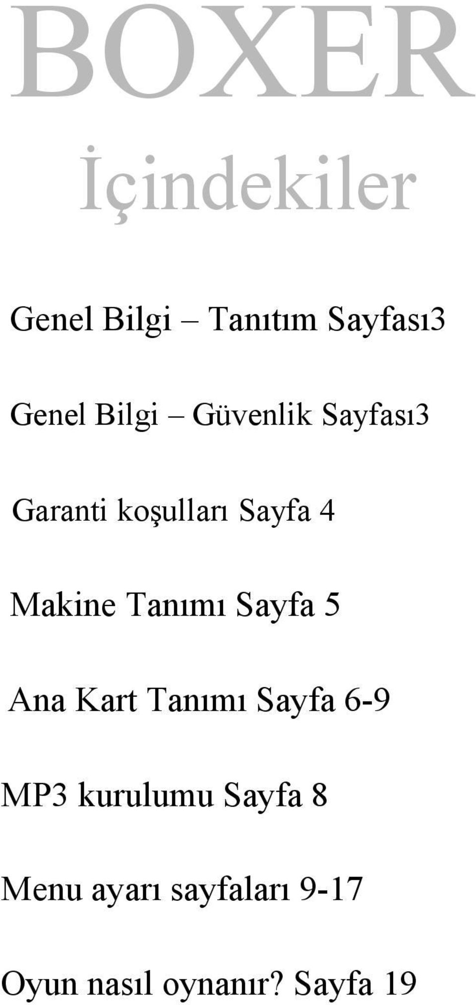 Tanımı Sayfa 5 Ana Kart Tanımı Sayfa 6-9 MP3 kurulumu