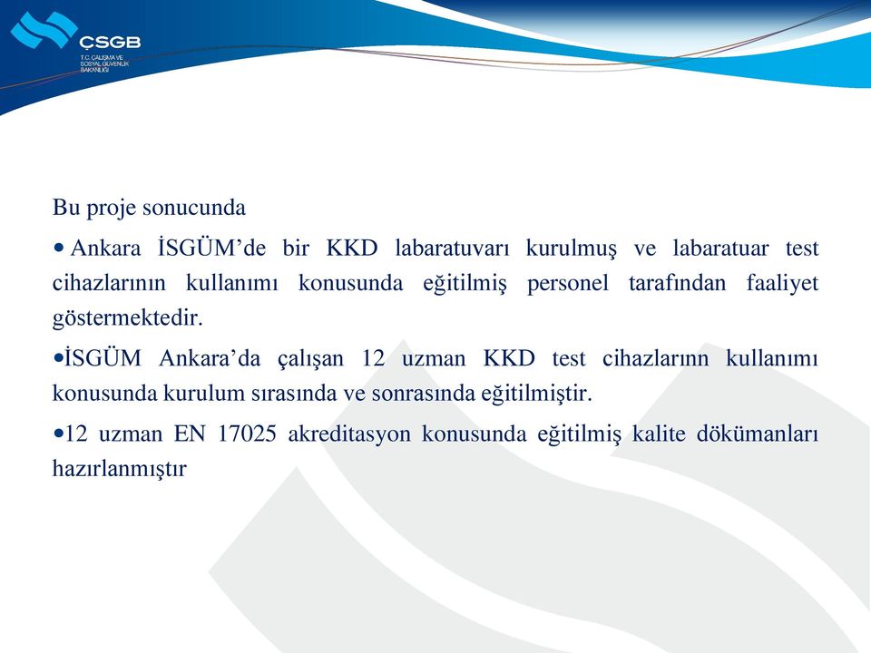 İSGÜM Ankara da çalışan 12 uzman KKD test cihazlarınn kullanımı konusunda kurulum sırasında