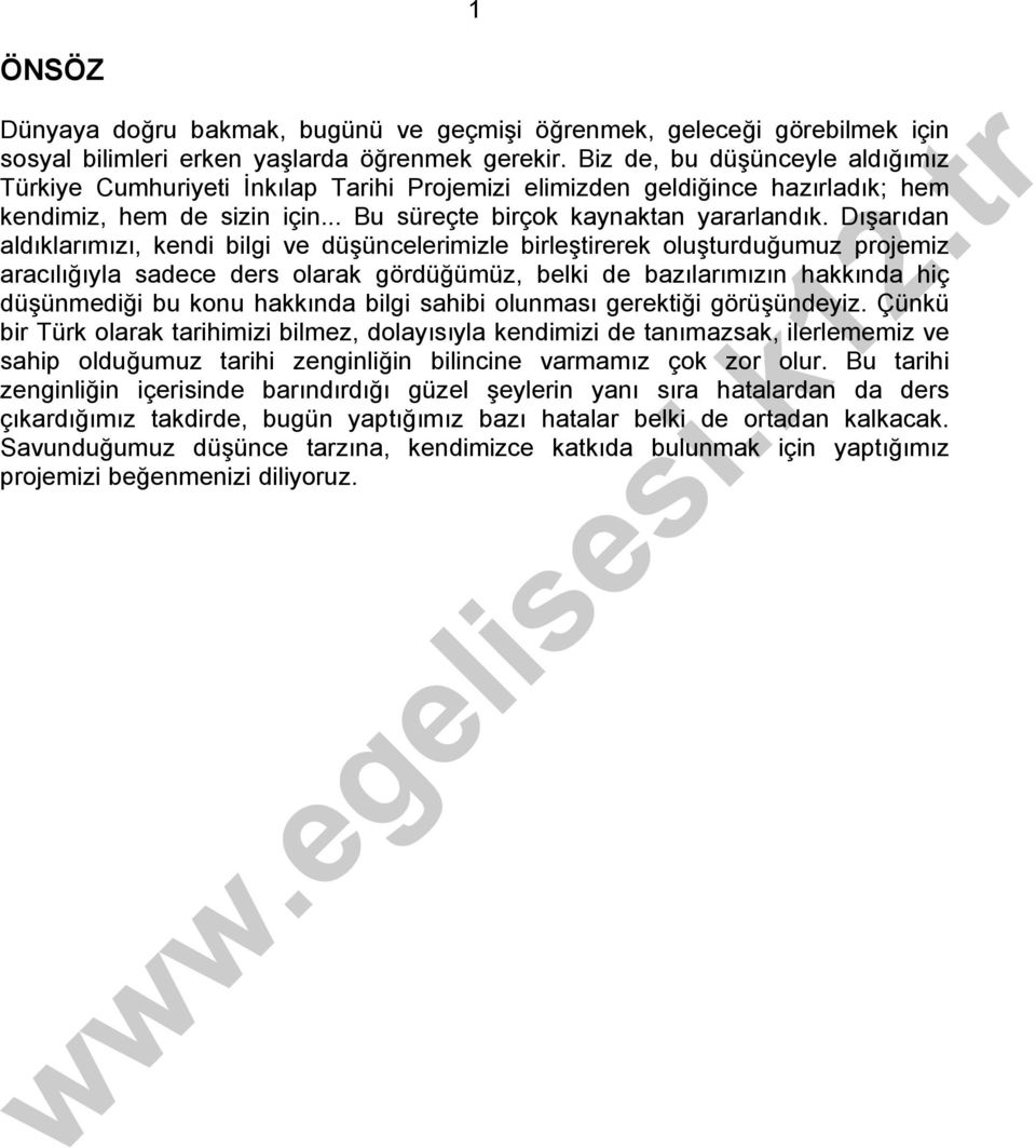 Dışarıdan aldıklarımızı, kendi bilgi ve düşüncelerimizle birleştirerek oluşturduğumuz projemiz aracılığıyla sadece ders olarak gördüğümüz, belki de bazılarımızın hakkında hiç düşünmediği bu konu