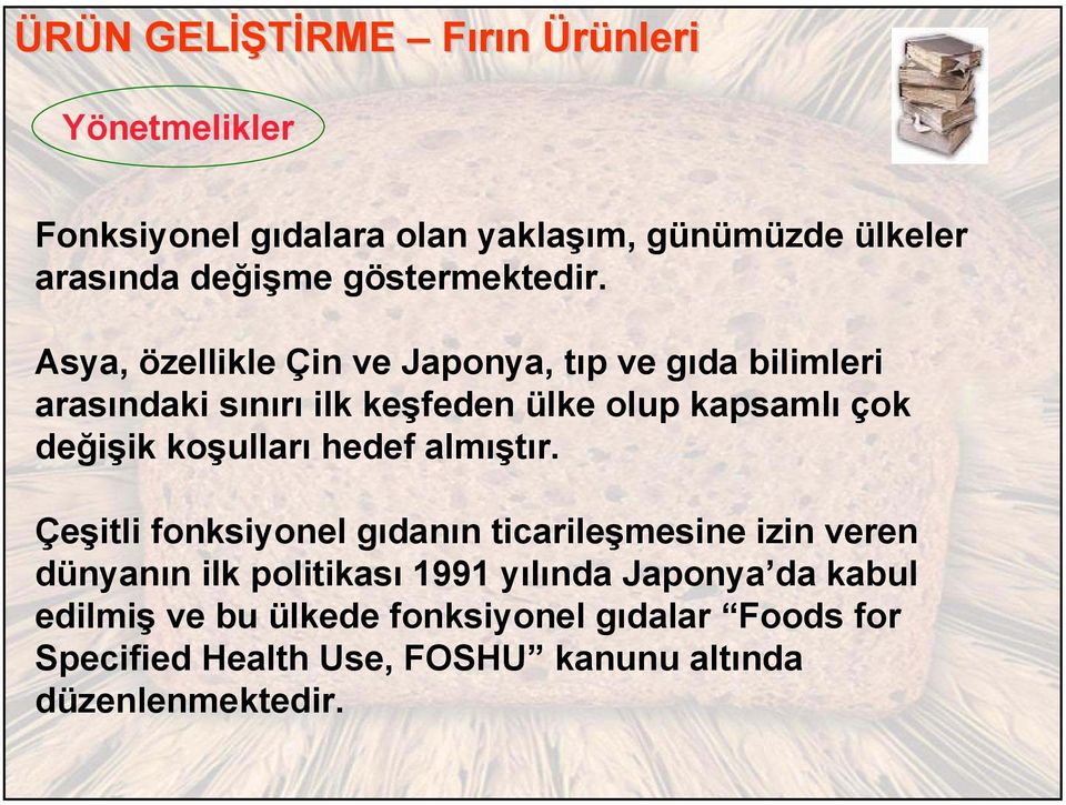 Asya, özellikle Çin ve Japonya, tıp ve gıda bilimleri arasındaki sınırı ilk keşfeden ülke olup kapsamlı çok değişik