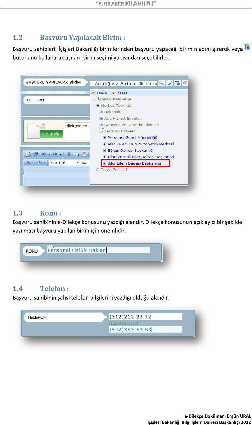 3 Konu : Başvuru sahibinin e-dilekçe konusunu yazdığı alandır.