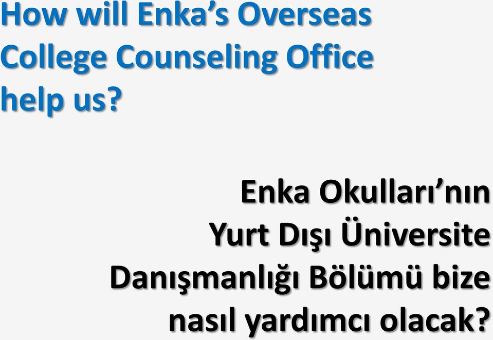 Enka Okulları nın Yurt Dışı