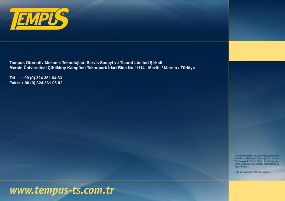 *Telif hakkı uyarısı: bu yayında bulunan tüm resimler, açıklamalar ve fotoğraflar Tempus Technology & Service GmbH