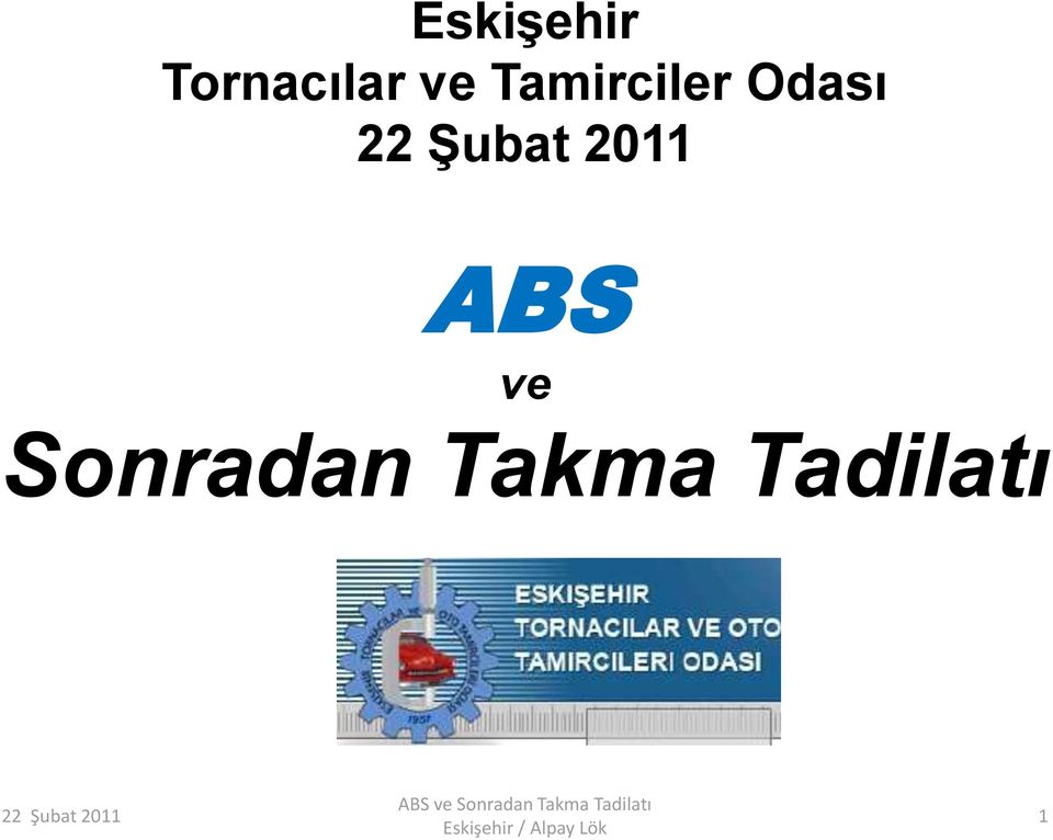 2011 ABS ve Sonradan