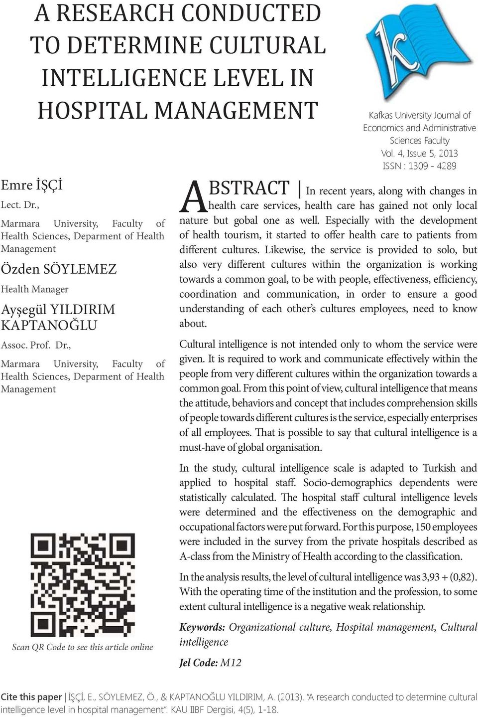 , Marmara University, Faculty of Health Sciences, Deparment of Health Management Scan QR Code to see this article online A Kafkas University Journal of Economics and Administrative Sciences Faculty