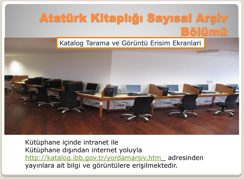 Kütüphane dışından internet yoluyla http://katalog.ibb.gov.