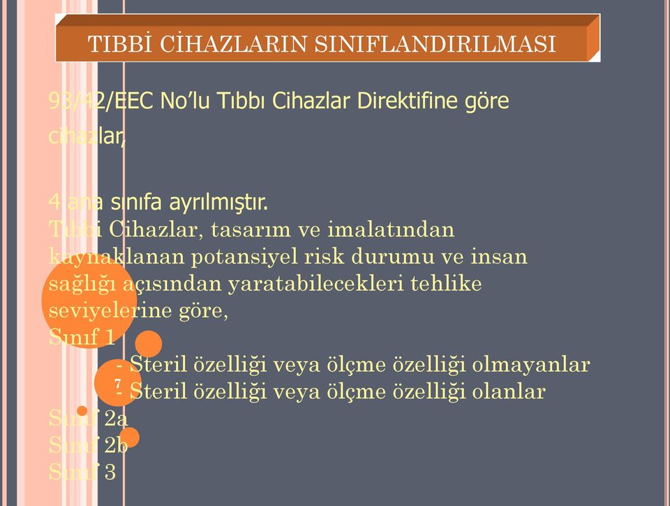 Tıbbi Cihazlar, tasarım ve imalatından kaynaklanan potansiyel risk durumu ve insan sağlığı