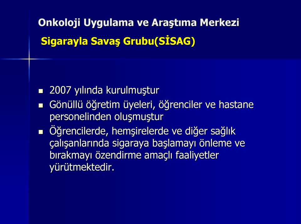 personelinden oluşmuştur Öğrencilerde, hemşirelerde ve diğer sağlık