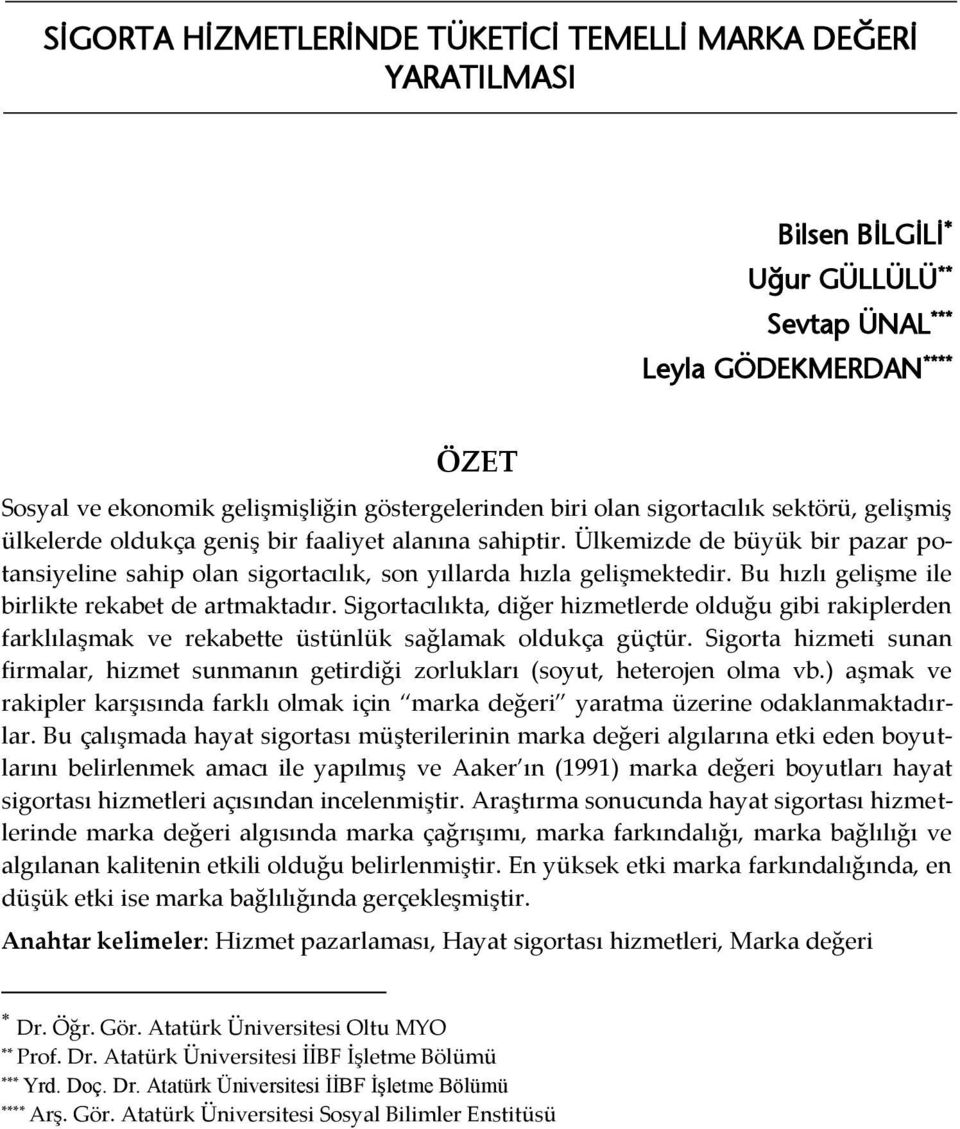 Bu hızlı gelişme ile birlikte rekabet de artmaktadır. Sigortacılıkta, diğer hizmetlerde olduğu gibi rakiplerden farklılaşmak ve rekabette üstünlük sağlamak oldukça güçtür.