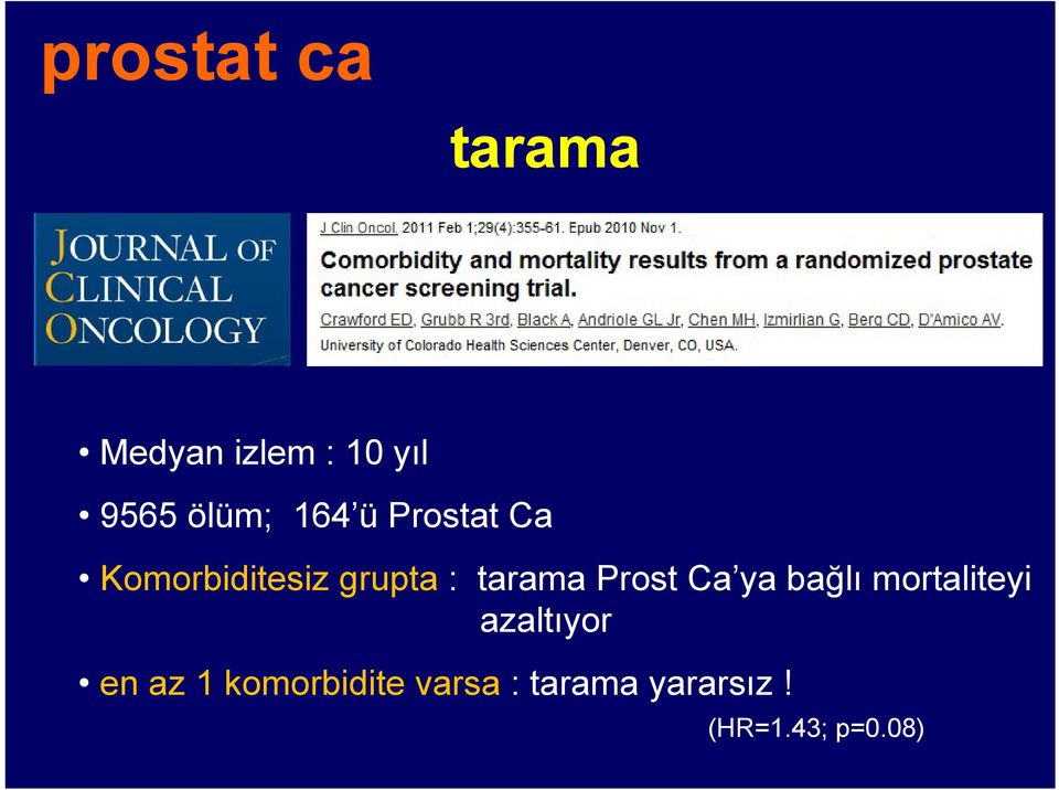 Ca ya bağlı mortaliteyi azaltıyor en az 1