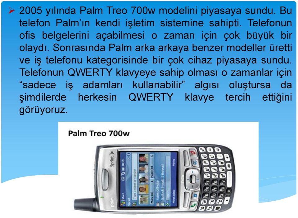 Sonrasında Palm arka arkaya benzer modeller üretti ve iş telefonu kategorisinde bir çok cihaz piyasaya sundu.
