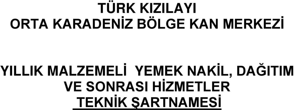 MALZEMELİ YEMEK NAKİL, DAĞITIM