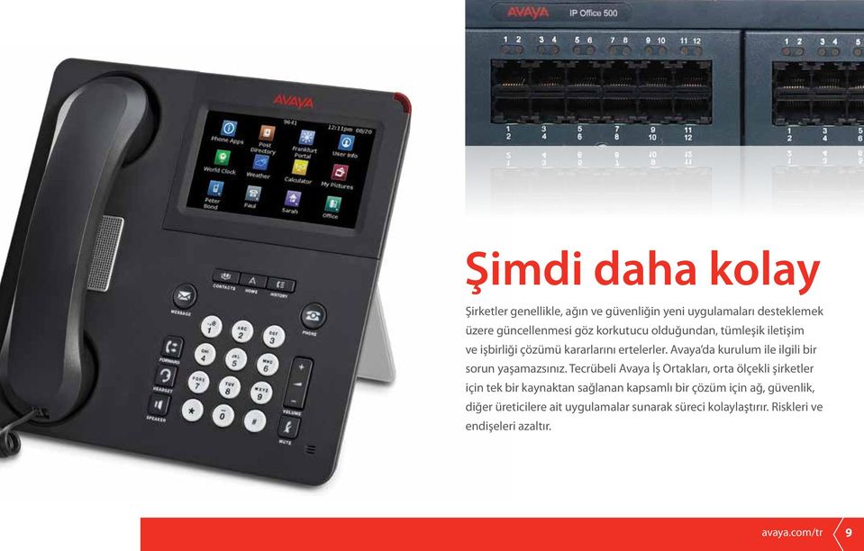 Avaya da kurulum ile ilgili bir sorun yaşamazsınız.