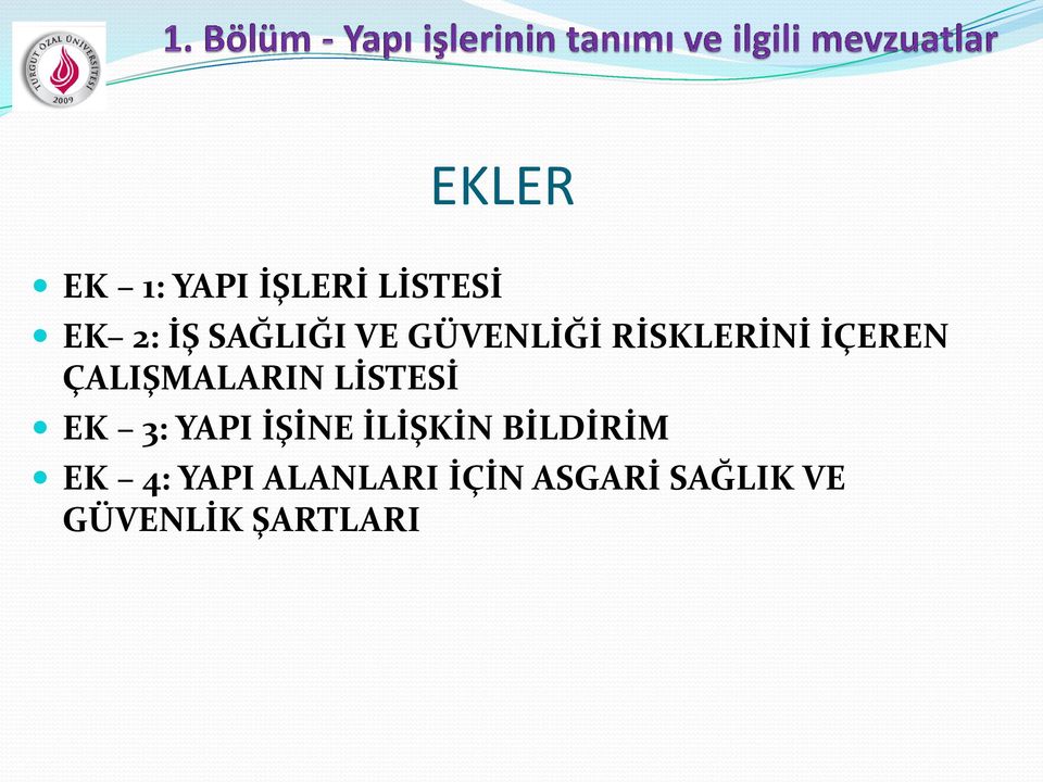 LİSTESİ EK 3: YAPI İŞİNE İLİŞKİN BİLDİRİM EK 4: