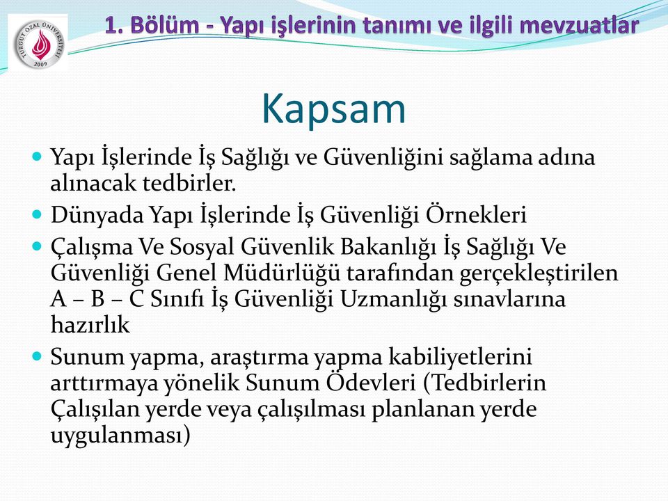 Genel Müdürlüğü tarafından gerçekleştirilen A B C Sınıfı İş Güvenliği Uzmanlığı sınavlarına hazırlık Sunum