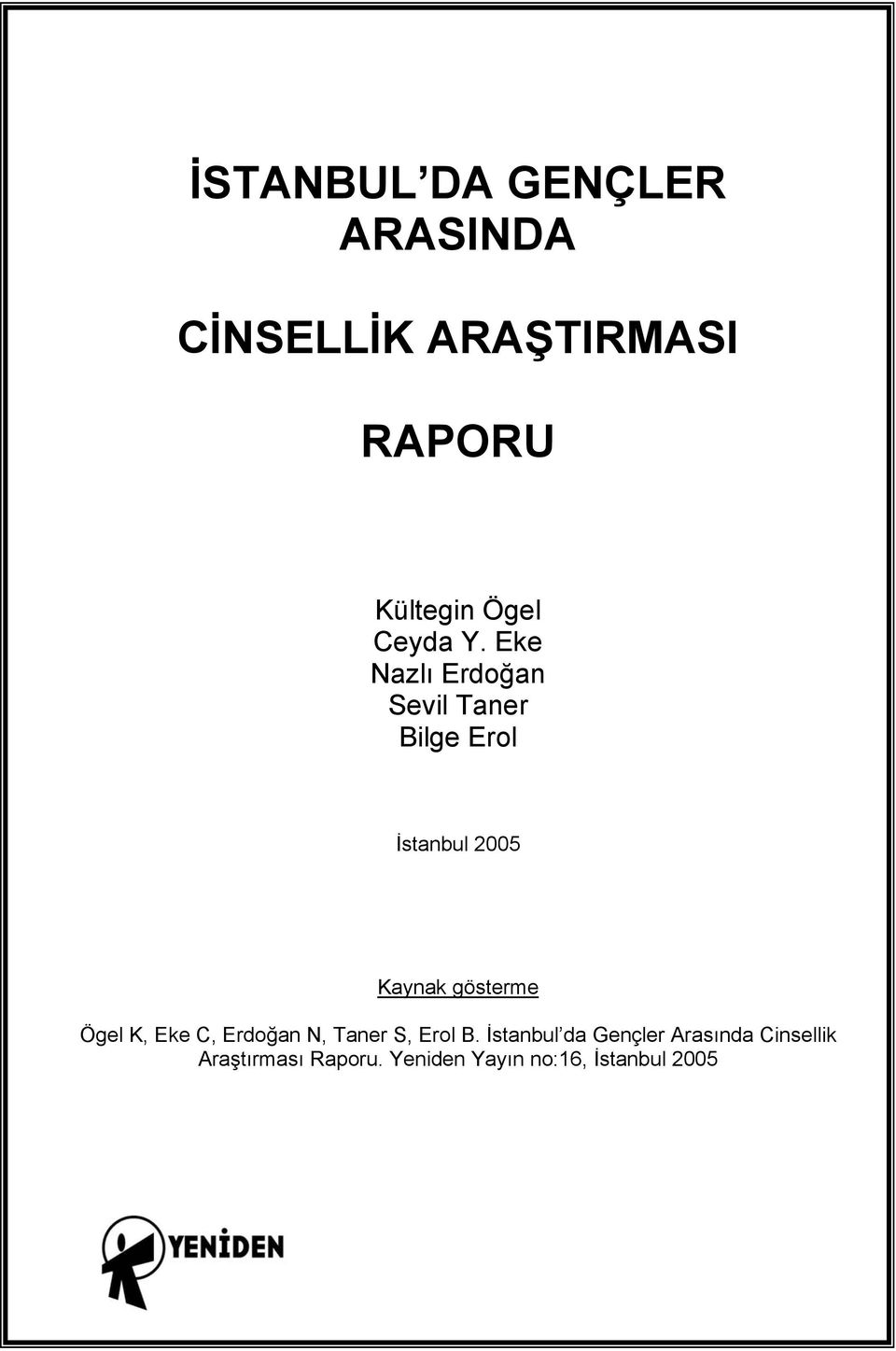 Eke Nazlı Erdoğan Sevil Taner Bilge Erol İstanbul 2005 Kaynak gösterme