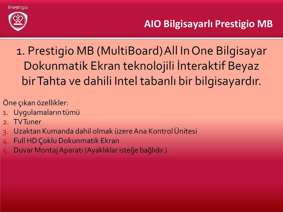 Öne çıkan özellikler: 1. Uygulamaların tümü 2. TV Tuner 3.