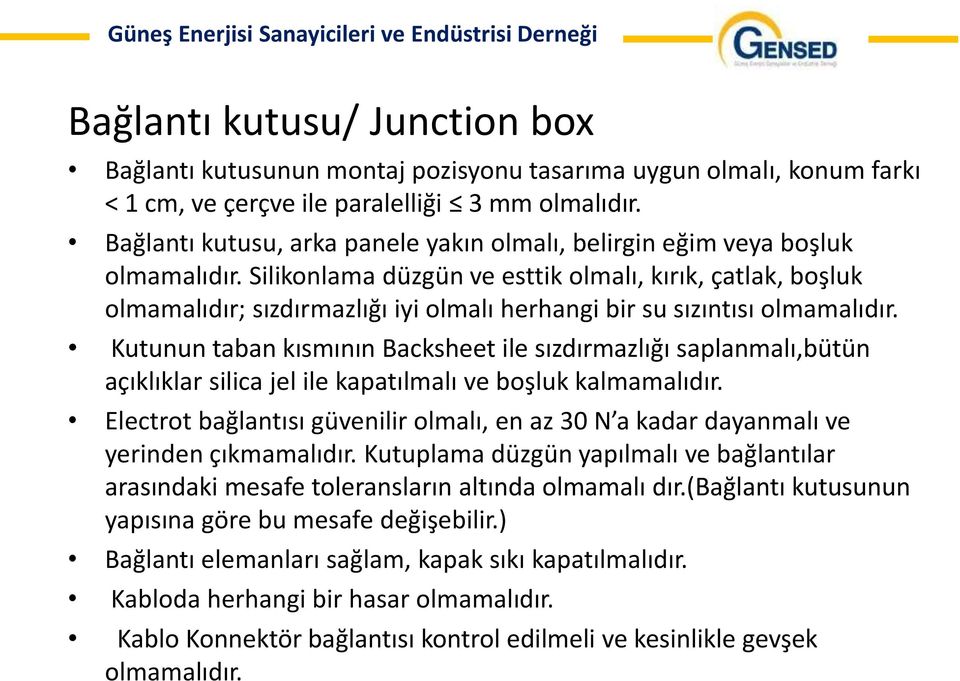 Silikonlama düzgün ve esttik olmalı, kırık, çatlak, boşluk olmamalıdır; sızdırmazlığı iyi olmalı herhangi bir su sızıntısı olmamalıdır.