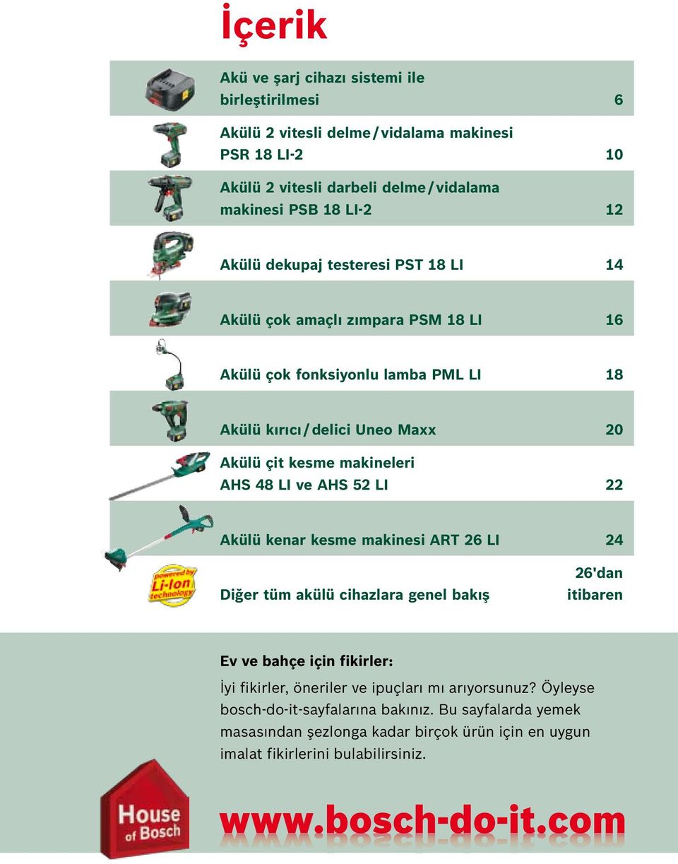 makineleri AHS 48 LI ve AHS 52 LI 22 Akülü kenar kesme makinesi ART 26 LI 24 Diğer tüm akülü cihazlara genel bakış 26'dan itibaren Ev ve bahçe için fikirler: İyi fikirler,