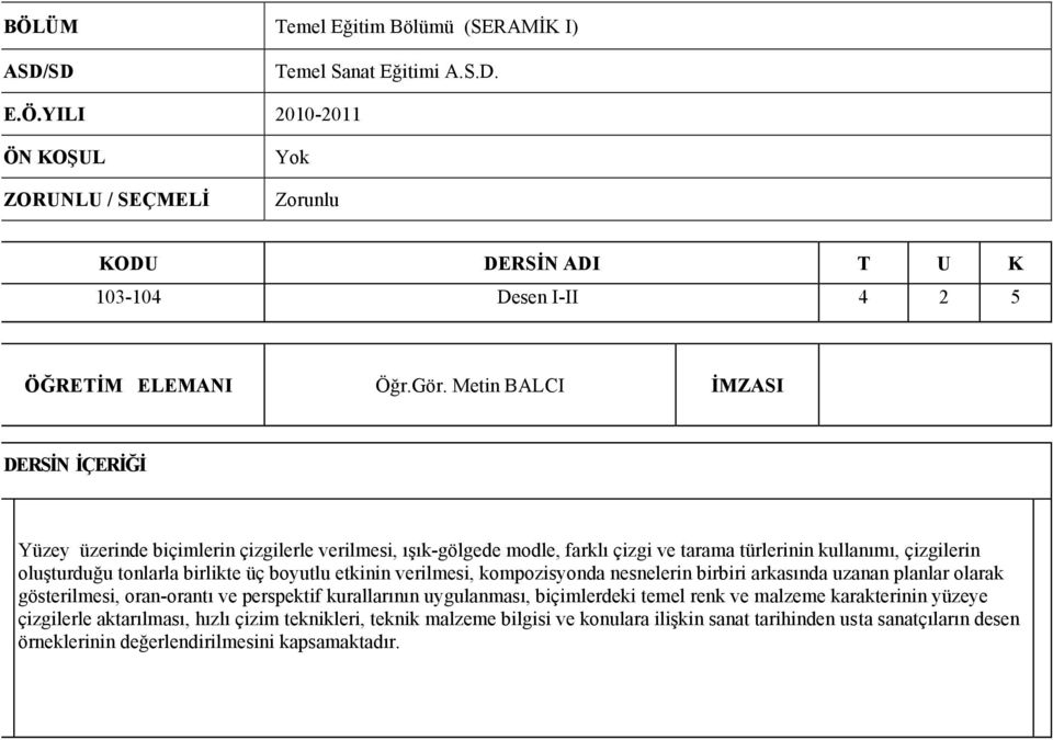 birlikte üç boyutlu etkinin verilmesi, kompozisyonda nesnelerin birbiri arkasında uzanan planlar olarak gösterilmesi, oran-orantı ve perspektif kurallarının uygulanması,