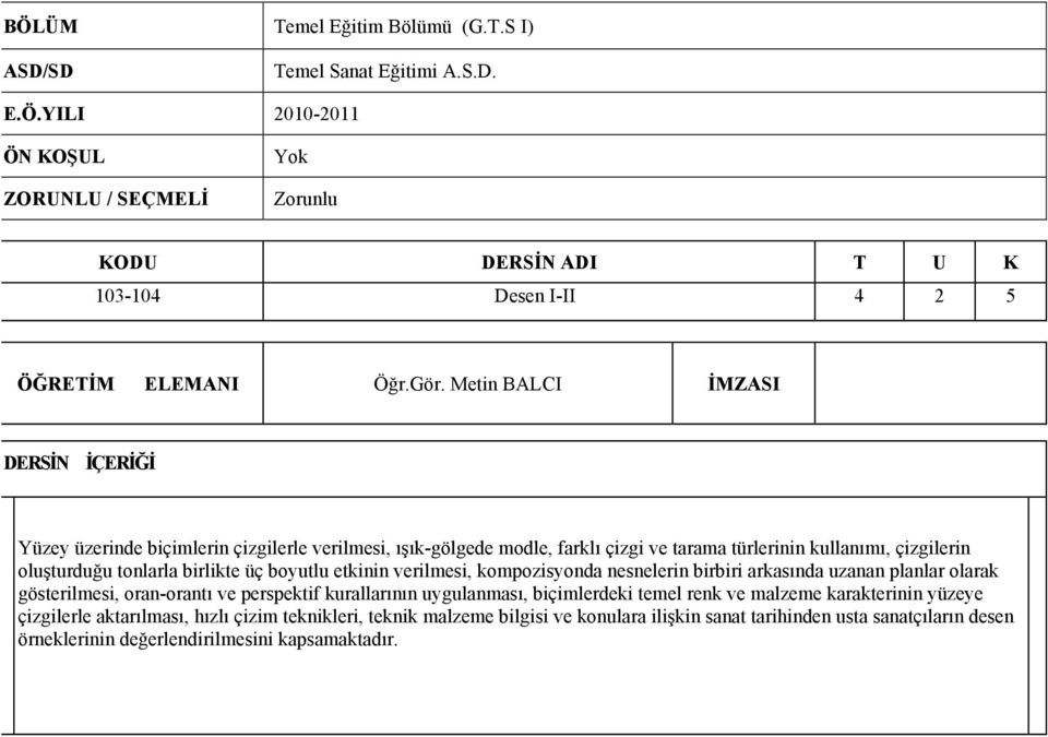 birlikte üç boyutlu etkinin verilmesi, kompozisyonda nesnelerin birbiri arkasında uzanan planlar olarak gösterilmesi, oran-orantı ve perspektif kurallarının uygulanması,