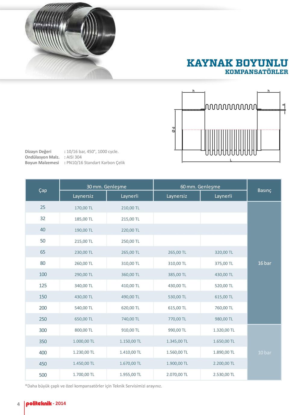 310,00 TL 375,00 TL 290,00 TL 360,00 TL 385,00 TL 430,00 TL 340,00 TL 410,00 TL 430,00 TL 520,00 TL 430,00 TL 490,00 TL 530,00 TL 615,00 TL 540,00 TL 620,00 TL 615,00 TL 760,00 TL 650,00 TL 740,00 TL