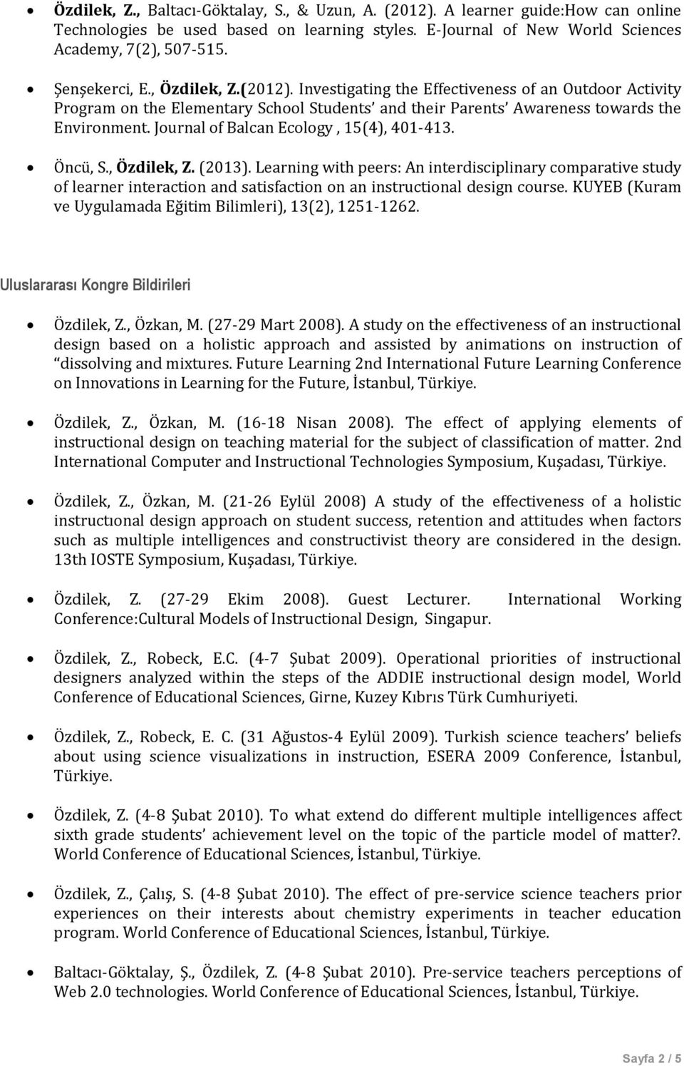 Journal of Balcan Ecology, 15(4), 401-413. Öncü, S., Özdilek, Z. (2013).