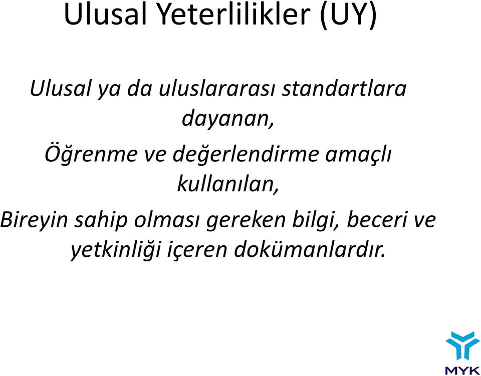 kullanılan, Bireyin sahip olması gereken bilgi, beceri ve