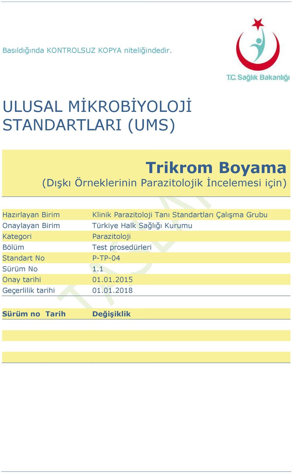 Hazırlayan Birim Klinik Parazitoloji Tanı Standartları ÇalıĢma Grubu Onaylayan Birim Türkiye Halk Sağlığı