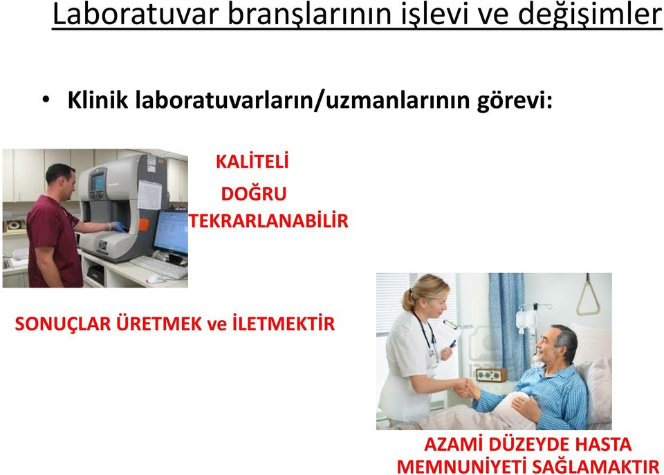 Klinik laboratuvarların/uzmanlarının görevi: