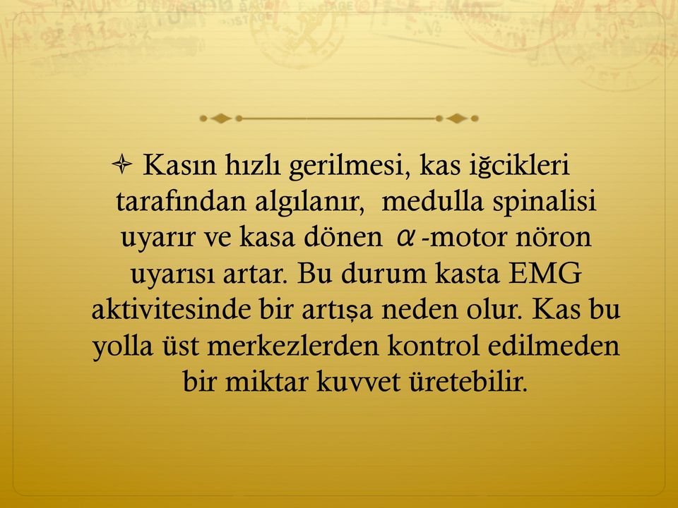 artar. Bu durum kasta EMG aktivitesinde bir artışa neden olur.