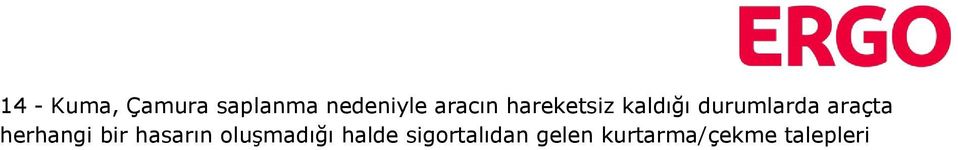 araçta herhangi bir hasarın oluşmadığı