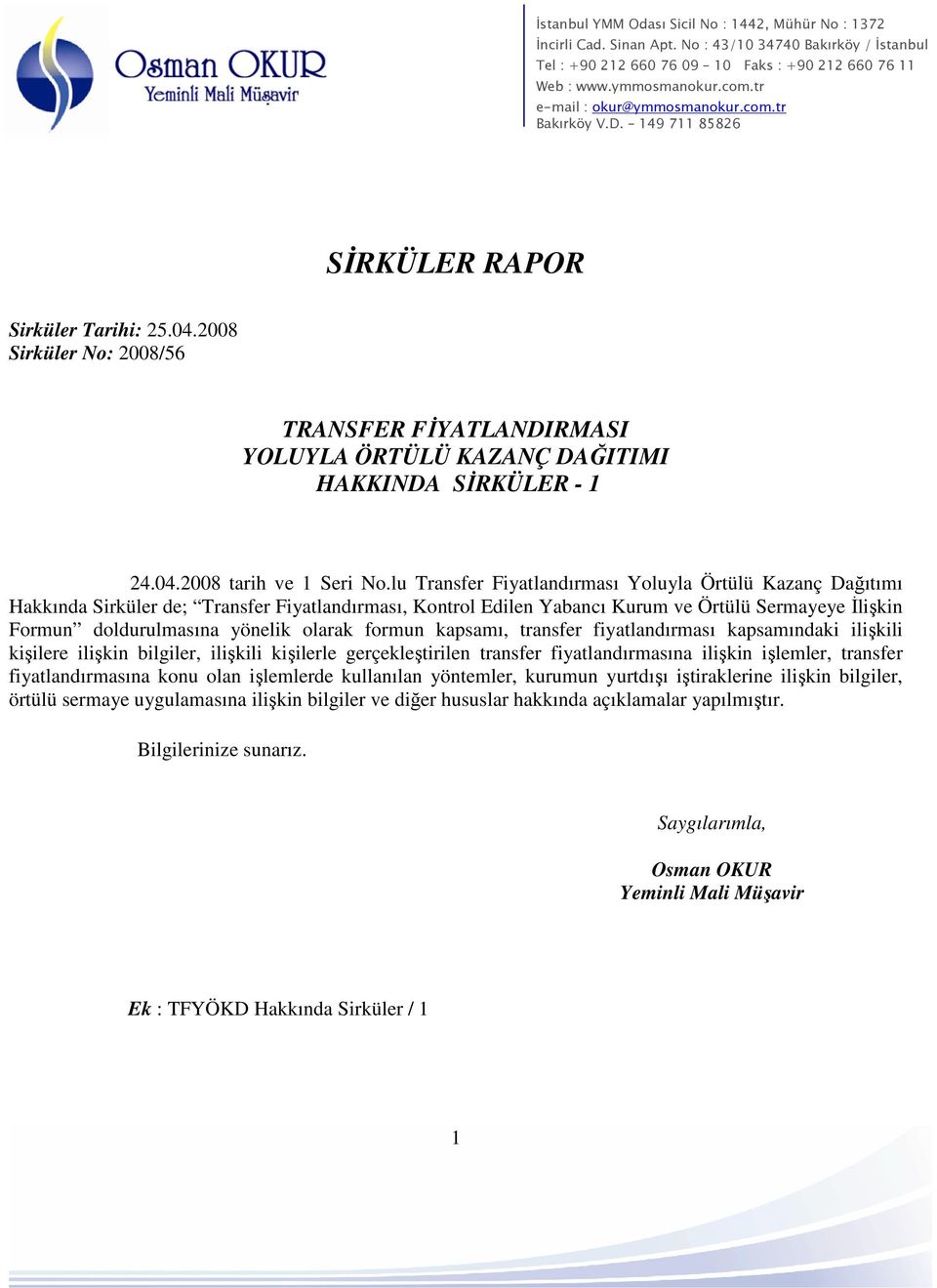 olarak formun kapsamı, transfer fiyatlandırması kapsamındaki ilişkili kişilere ilişkin bilgiler, ilişkili kişilerle gerçekleştirilen transfer fiyatlandırmasına ilişkin işlemler, transfer