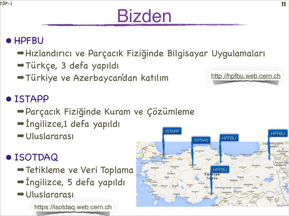 Türkiye ve Azerbaycan dan katılım http://hpfbu.web.cern.