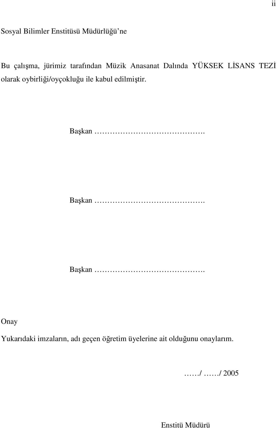 kabul edilmiştir. Başkan.