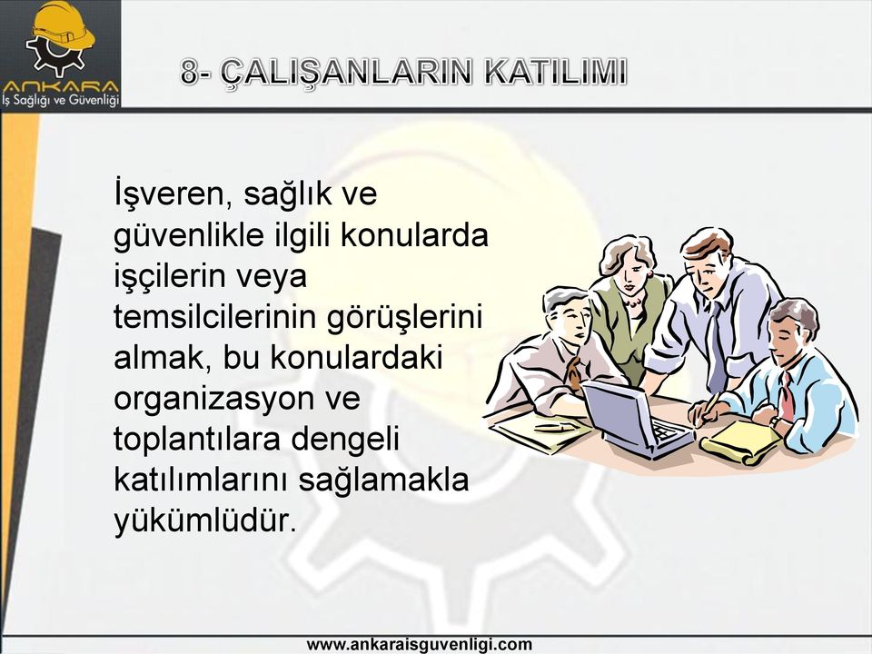 konulardaki organizasyon ve toplantılara dengeli