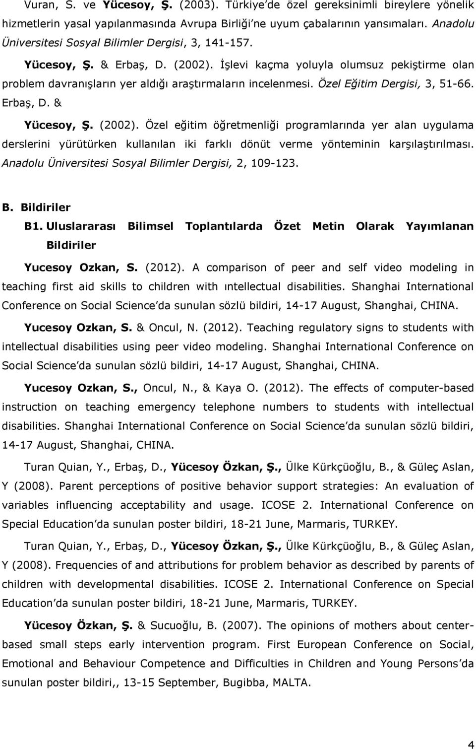 Özel Eğitim Dergisi, 3, 51-66. Erbaş, D. & Yücesoy, Ş. (2002).