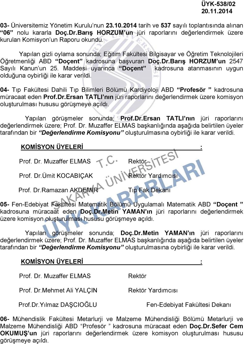 başvuran Doç.Dr.Barış HORZUM un 2547 Sayılı Kanun un 25.