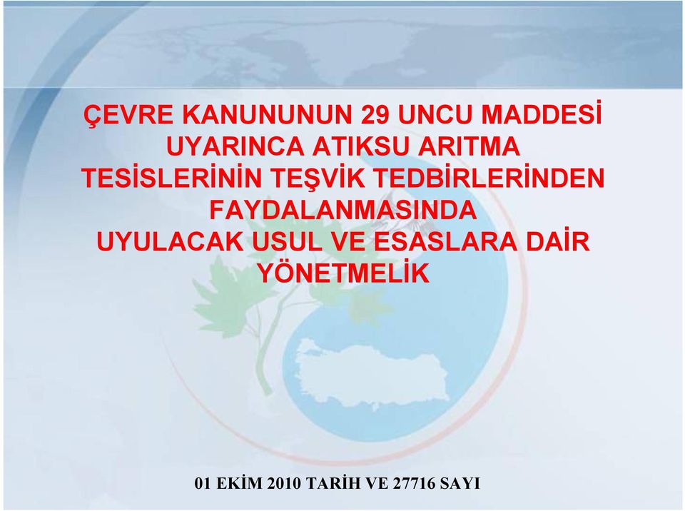 TEDBİRLERİNDEN FAYDALANMASINDA UYULACAK USUL