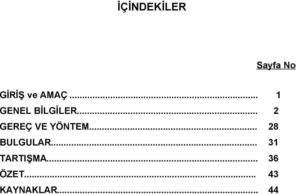 .. 2 GEREÇ VE YÖNTEM... 28 BULGULAR.