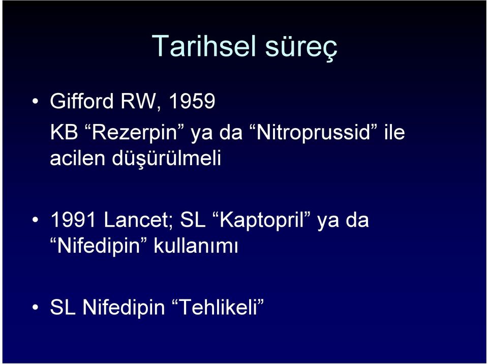 düşürülmeli 1991 Lancet; SL Kaptopril