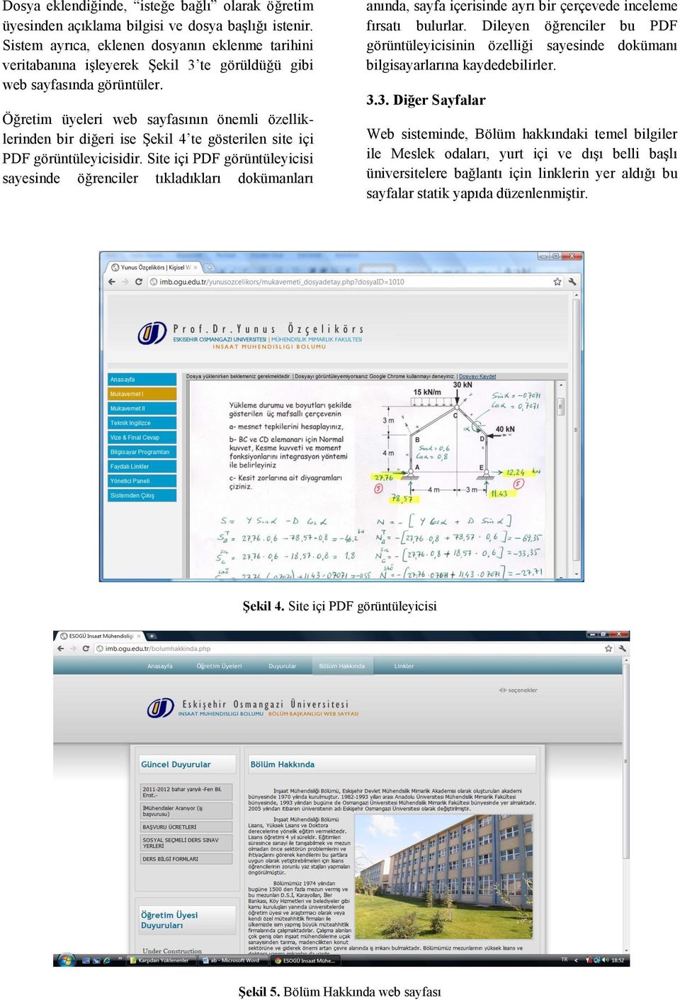 Öğretim üyeleri web sayfasının önemli özelliklerinden bir diğeri ise Şekil 4 te gösterilen site içi PDF görüntüleyicisidir.