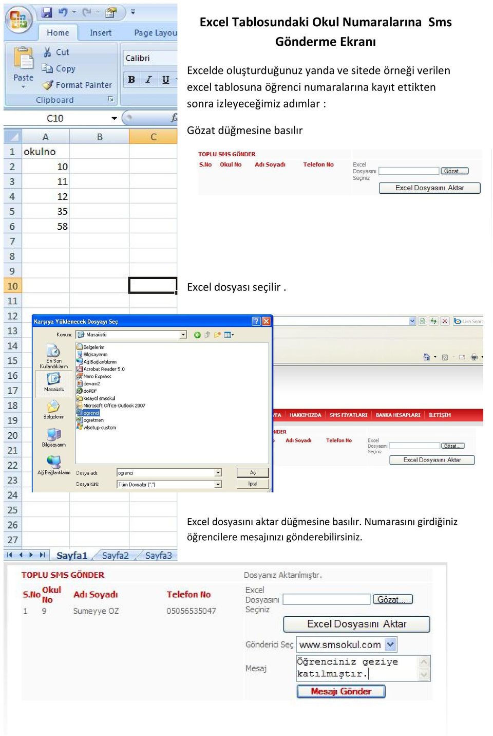 izleyeceğimiz adımlar : Gözat düğmesine basılır Excel dosyası seçilir.