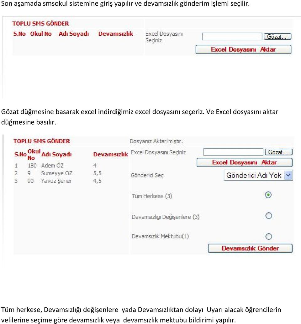 Ve Excel dosyasını aktar düğmesine basılır.