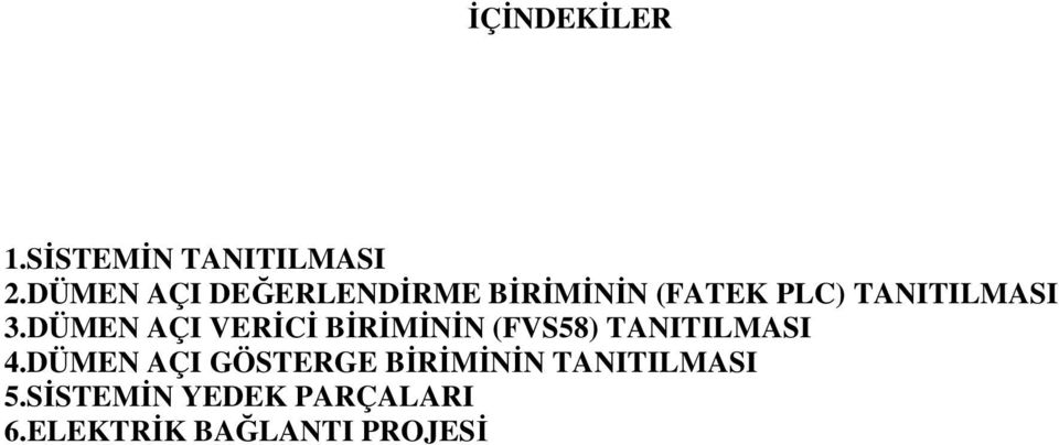 DÜMEN AÇI VERİCİ BİRİMİNİN (FVS58) TANITILMASI 4.