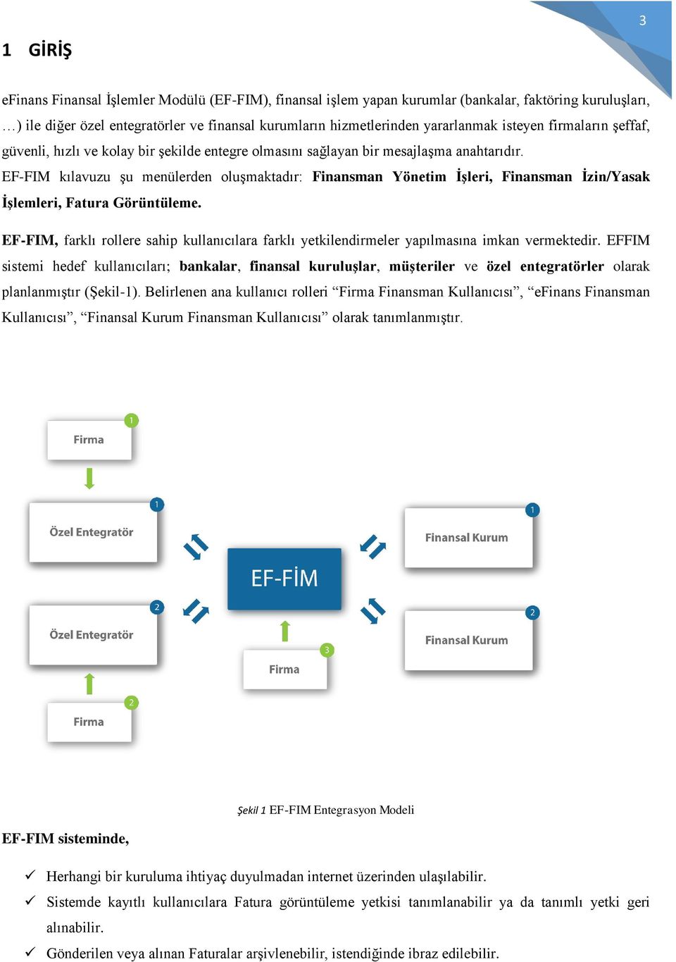 EF-FIM kılavuzu şu menülerden oluşmaktadır: Finansman Yönetim İşleri, Finansman İzin/Yasak İşlemleri, Fatura Görüntüleme.