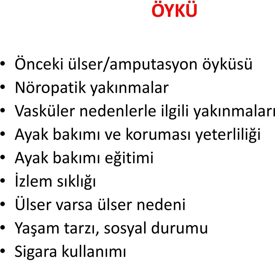 koruması yeterliliği Ayak bakımı eğitimi İzlem sıklığı